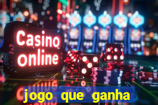 jogo que ganha dinheiro no cadastro sem deposito